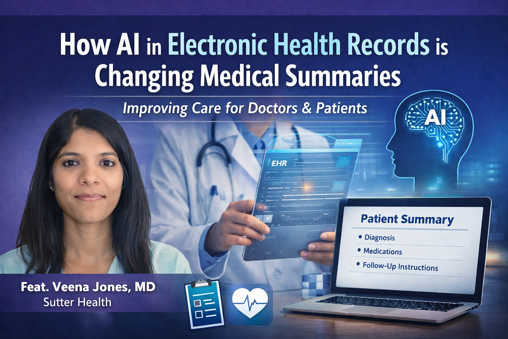How AI in Electronic Health Records is Changing Medical Summaries featuring Dr. Veena Jones